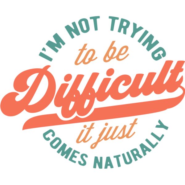 Im not trying to be difficult SVG Thumbnail